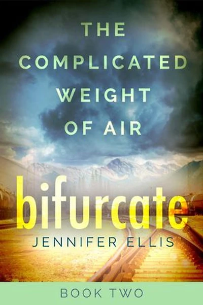Bifurcate: The Complicated Weight of Air, #2