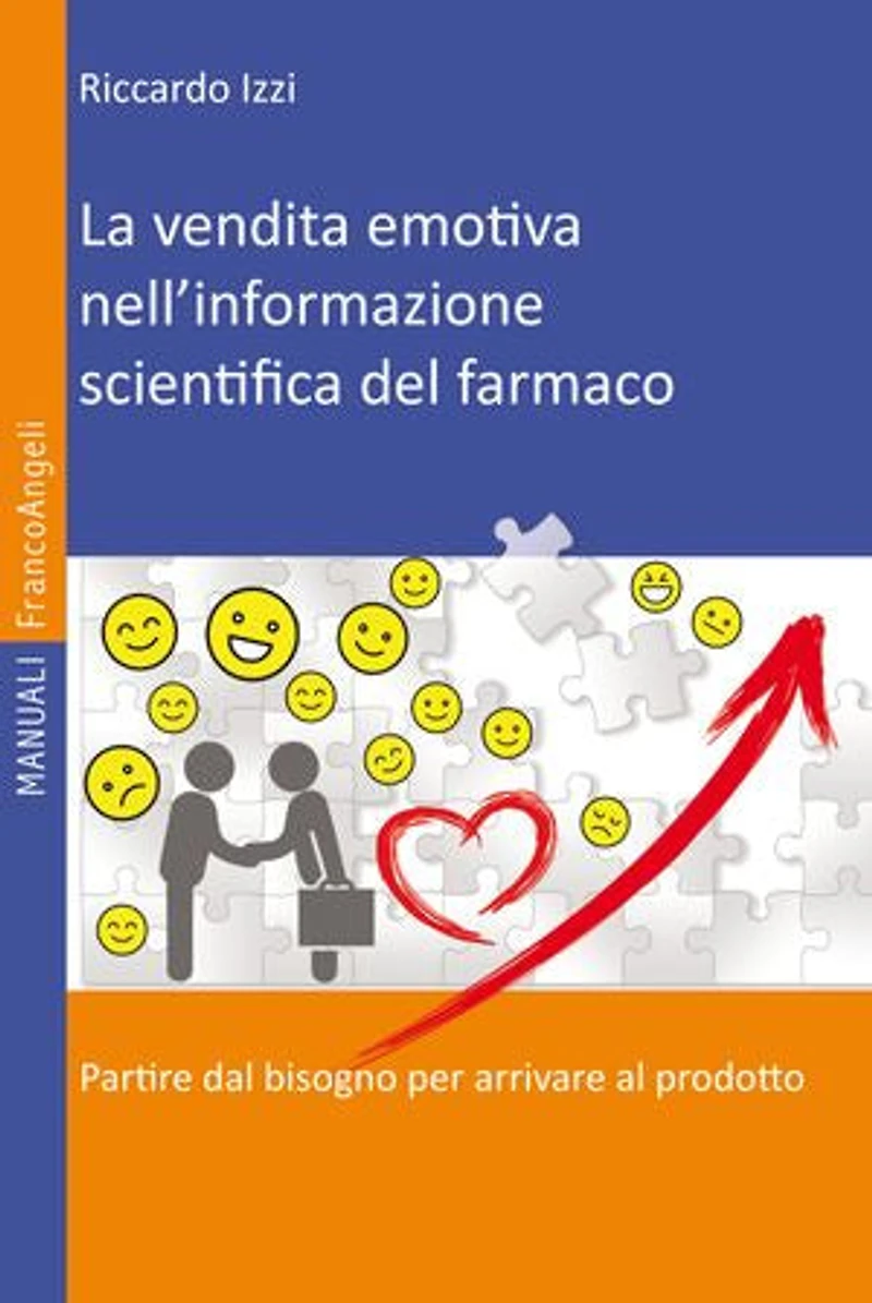 La vendita emotiva nell'informazione scientifica del farmaco: Partire dal bisogno per arrivare al prodotto