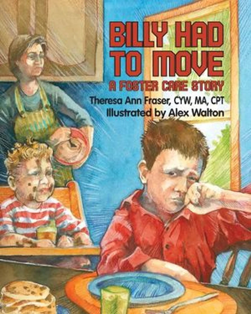 Billy Had To Move: A Foster Care Story