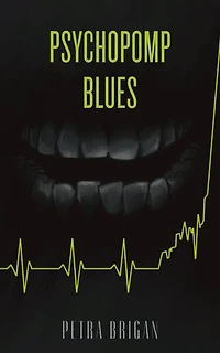 Psychopomp Blues: Psychopomp Trilogy, #1