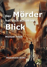 Der Mörder hat dich schon im Blick: Rüdesheim-Krimi