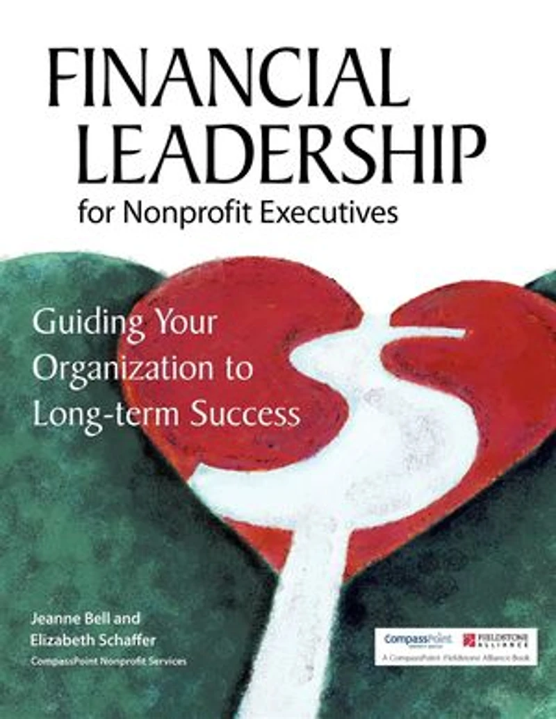 Financial Leadership For Nonprofit Executives: Guiding Your Organization To Long-term Success