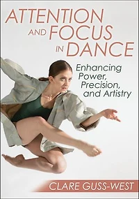 Attention and Focus Dance: Enhancing Power, Precision, Artistry