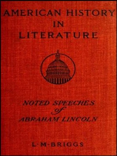 Noted Speeches of Abraham Lincoln: Including the Lincoln-Douglas Debate by Lincoln