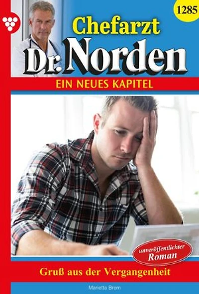 Gruß aus der Vergangenheit: Chefarzt Dr. Norden 1285 – Arztroman