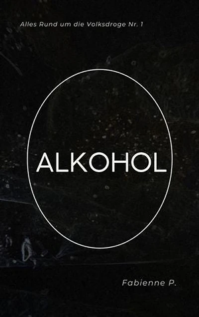 Alkohol: Alles Rund um die Volksdroge Nr. 1