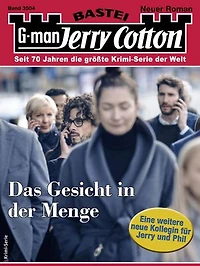 Jerry Cotton 3504: Das Gesicht in der Menge