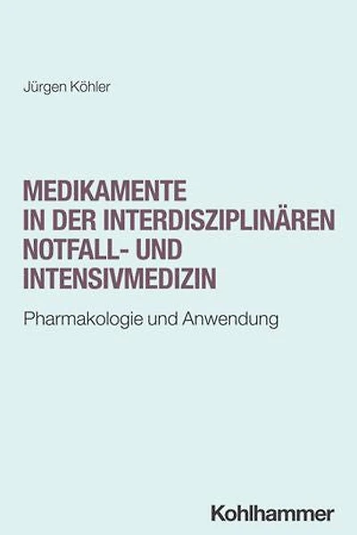 Medikamente in der interdisziplinären Notfall- und Intensivmedizin: Pharmakologie und Anwendung