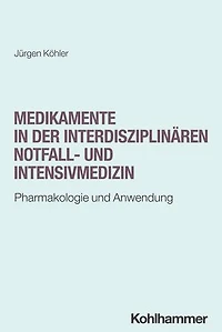 Medikamente in der interdisziplinären Notfall- und Intensivmedizin: Pharmakologie und Anwendung