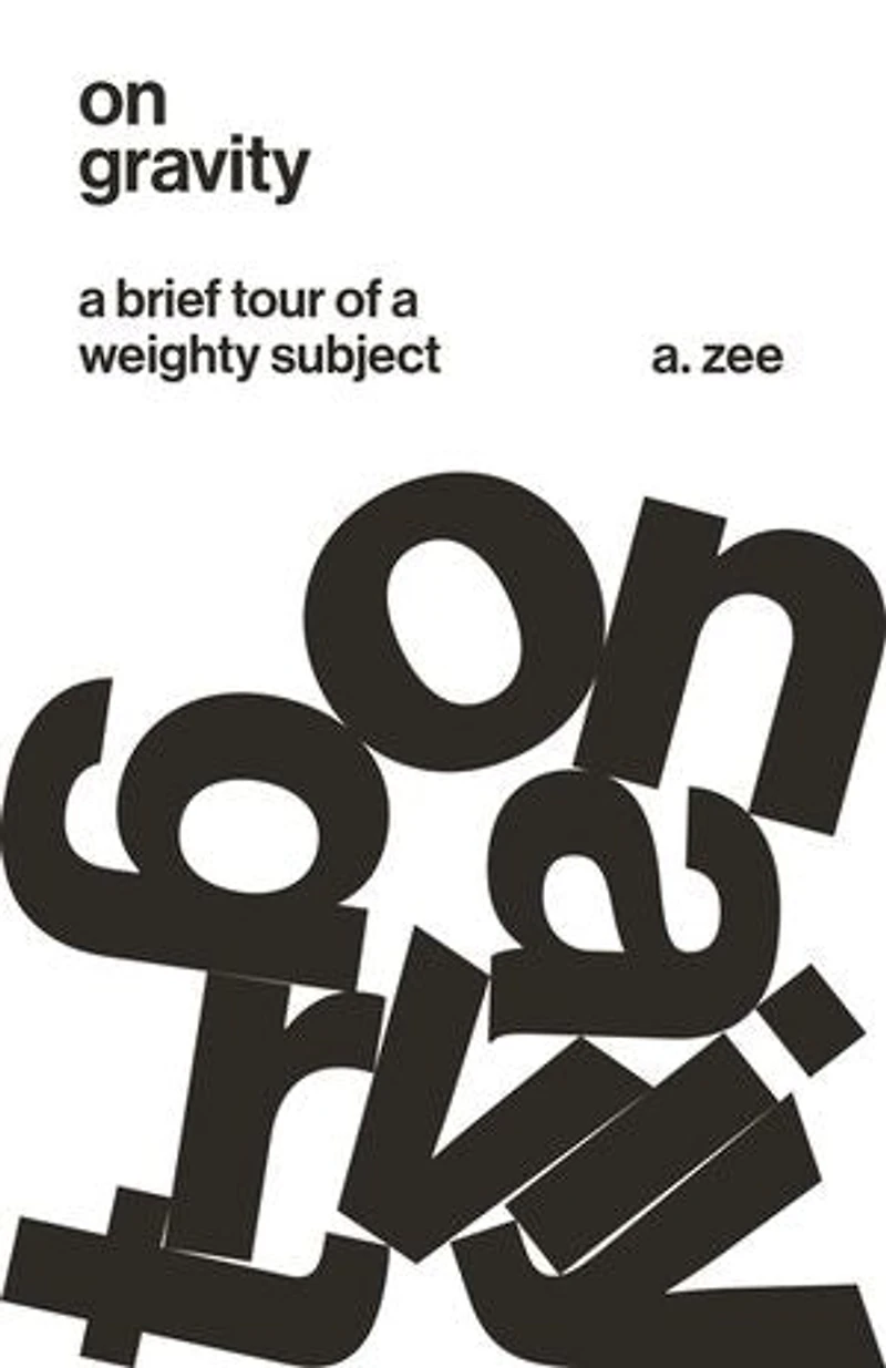 On Gravity: A Brief Tour Of Weighty Subject