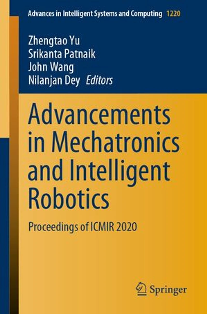Advancements Mechatronics And Intelligent Robotics: Proceedings Of Icmir 2020