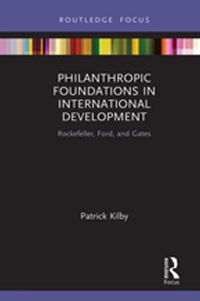 Philanthropic Foundations International Development: Rockefeller, Ford and Gates