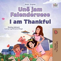 Unë jam Falenderuese I am Thankful: Albanian English Bilingual Collection