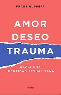 Amor, deseo y trauma: Hacia una identidad sexual sana