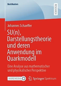 SU(n), Darstellungstheorie und deren Anwendung im Quarkmodell: Eine Analyse aus mathematischer und physikalischer Perspektive