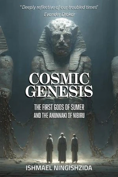 Cosmic Genesis: The First Gods of Sumer and the Anunnaki of Nibiru: Anunnaki Odyssey, #7