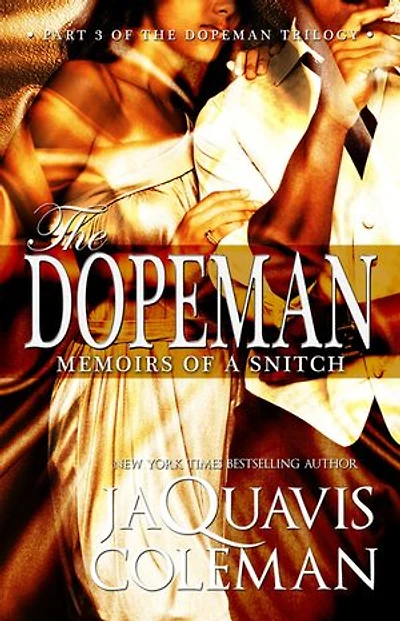 Dopeman: Memoirs of a Snitch: Part 3 Dopeman's Trilogy
