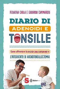 Diario di adenoidi e tonsille: Come affrontare la visita dall'otorino e l’intervento di adenotonsillectomia