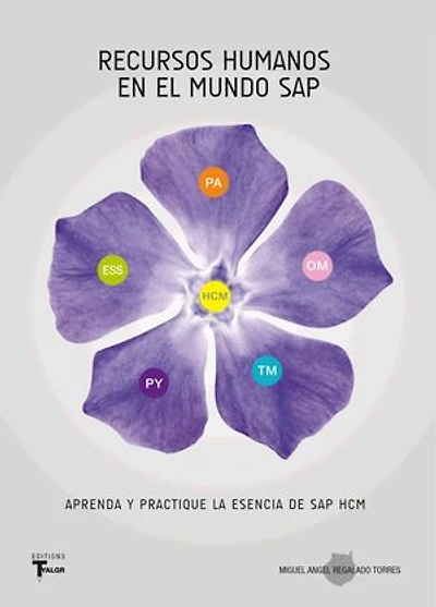 Recursos Humanos en el mundo SAP: Aprenda y practique la esencie de SAP HCM