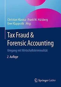 Tax Fraud & Forensic Accounting: Umgang mit Wirtschaftskriminalität