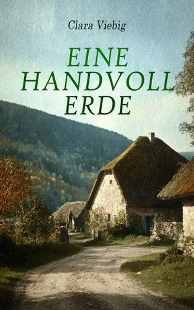 Eine Handvoll Erde: Ein realistisches Abbild dörflichen Lebens und sozialer Ungleichheit in der Eifelregion des frühen 20. Jahrhunderts