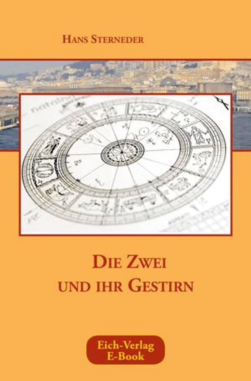 Die Zwei und ihr Gestirn: Astrologischer Roman