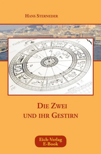 Die Zwei und ihr Gestirn: Astrologischer Roman