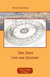 Die Zwei und ihr Gestirn: Astrologischer Roman