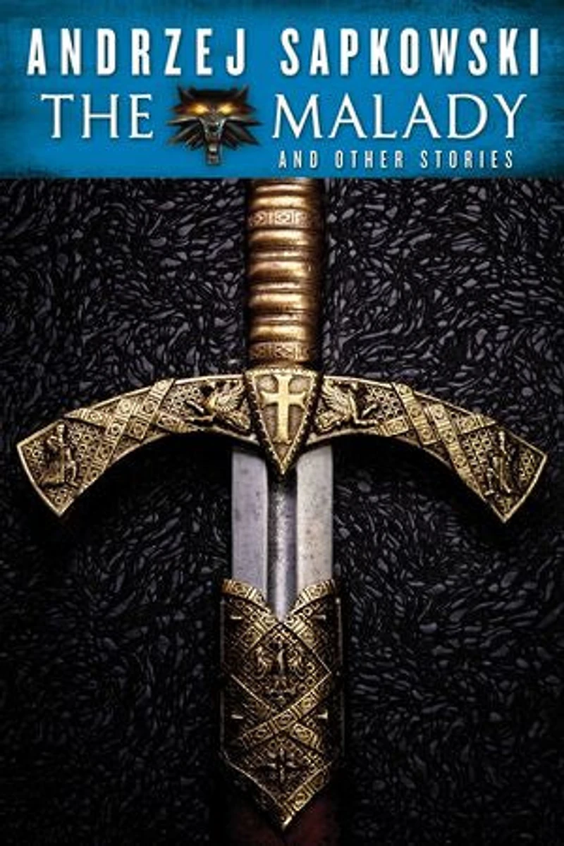 The Malady and Other Stories: An Andrzej Sapkowski Sampler