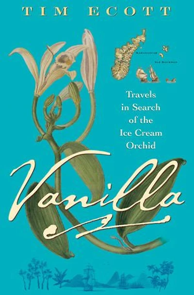 Vanilla: Travels Search of the Ice Cream Orchid