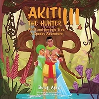 Akiti the Hunter Part III: Akiti and the Juju Tree