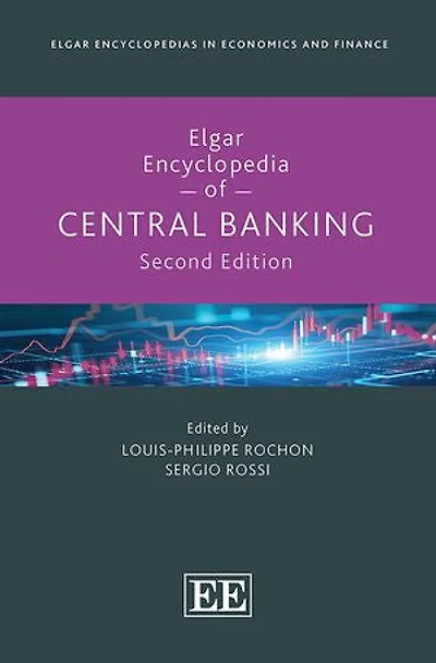 Elgar Encyclopedia of Central Banking: Second Edition