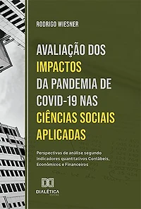 Avaliação dos impactos da pandemia de Covid-19 nas Ciências Sociais Aplicadas: perspectivas de análise segundo indicadores quantitativos Contábeis, Econômicos e Financeiros