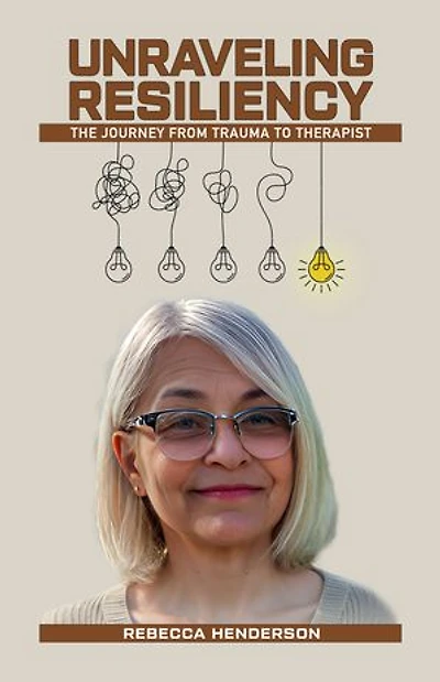 UNRAVELING RESILIENCY: THE JOURNEY FROM TRAUMA TO THERAPIST
