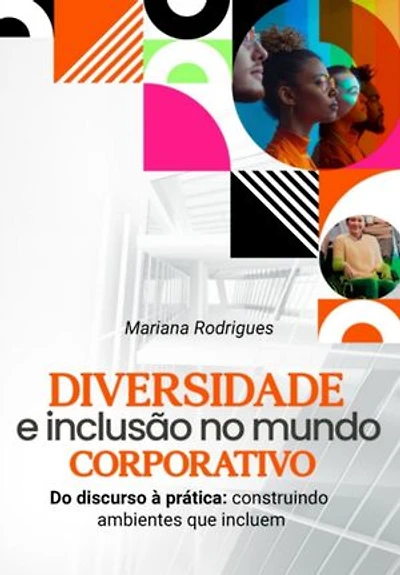 Diversidade E Inclusão No Mundo Corporativo