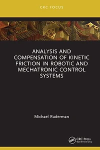 Analysis and Compensation of Kinetic Friction Robotic Mechatronic Control Systems