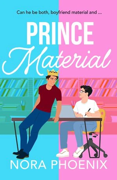 Prince Material: A hilarious and heartwarming MM romantic comedy from Nora Phoenix