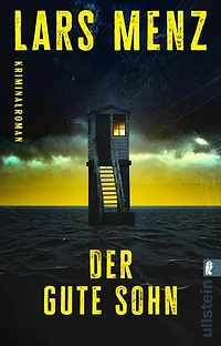 Der gute Sohn: Kriminalroman | Ein Krimi an der Nordsee über Familie, Schuld und das Ringen um Wahrheit – sturmgegerbt, gnadenlos und hochspannend