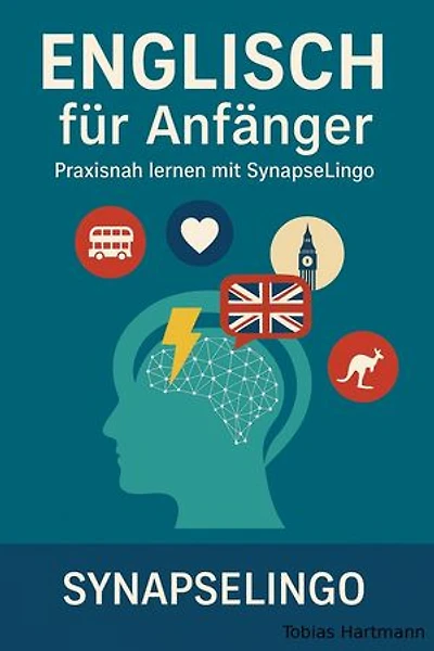 Englisch für Anfänger: Praxisnah lernen mit SynapseLingo