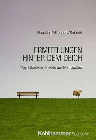 Ermittlungen hinter dem Deich: Kapitaldelikte jenseits der Metropolen