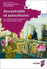 Ancestralité et autochtonie: Une recherche pluridisciplinaire sur la mémoire des origines