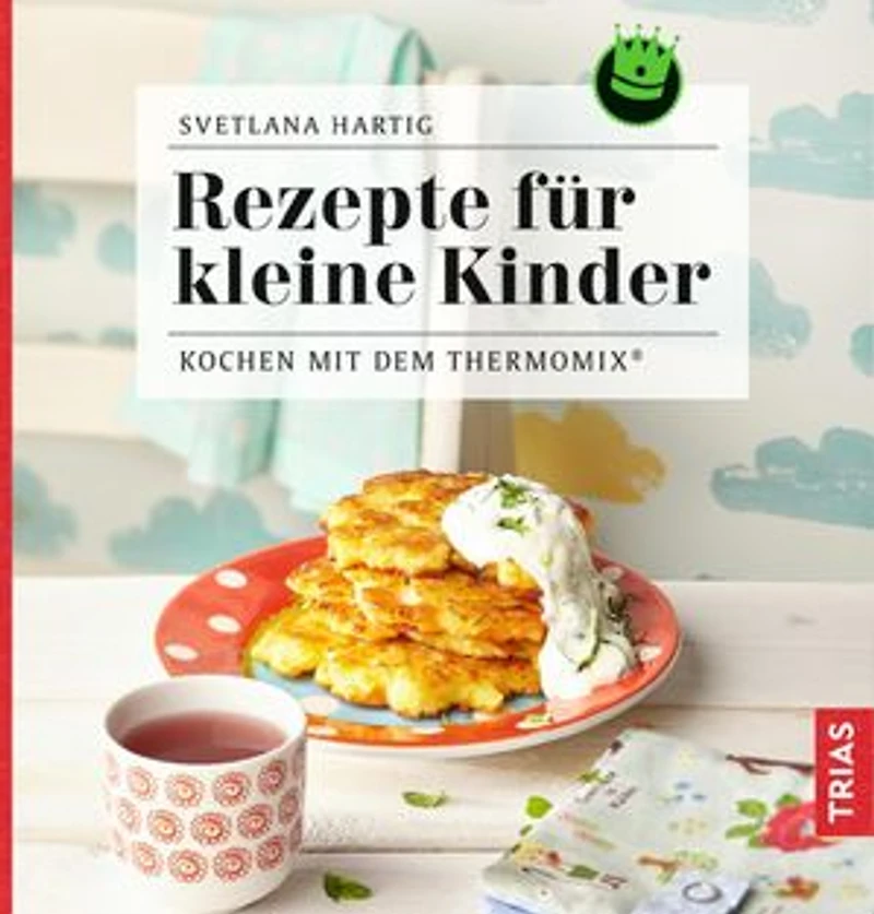 Rezepte für kleine Kinder: Kochen mit dem Thermomix®