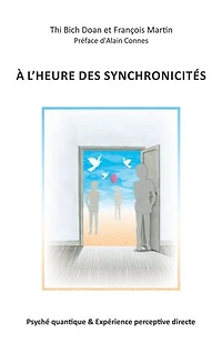 A l'heure des synchronicités: Psyché quantique & Expérience perceptive directe
