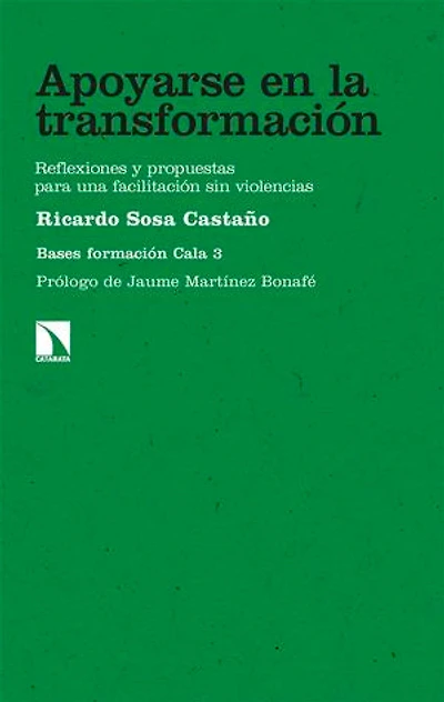 Apoyarse en la transformación: Reflexiones y propuestas para una facilitación sin violencias