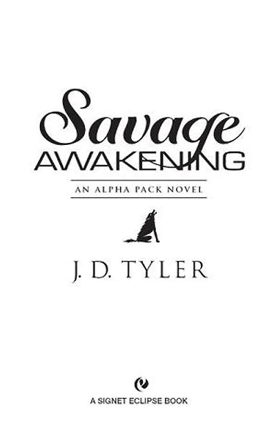 Savage Awakening: An Alpha Pack Novel