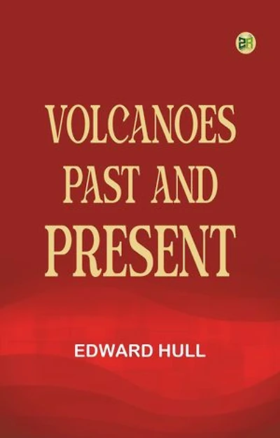 Volcanoes: Past and Present