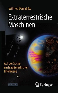 Extraterrestrische Maschinen: Auf Der Suche Nach Außerirdischer Intelligenz