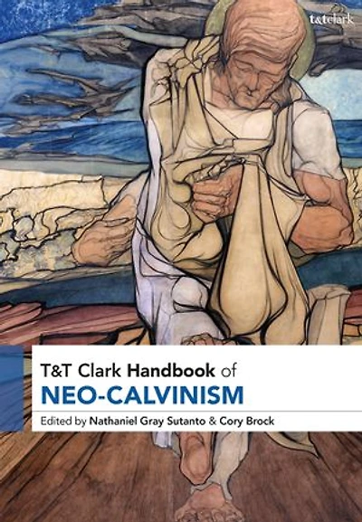 T and Clark Handbook of Neo-Calvinism