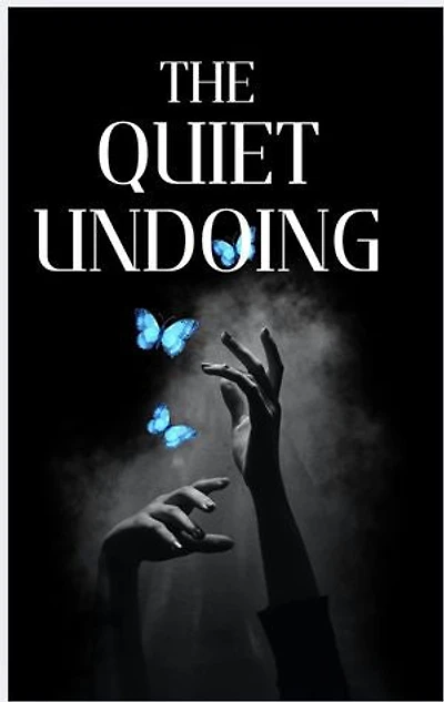 The Quiet Undoing