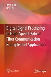 Digital Signal Processing High-Speed Optical Fiber Communication Principle and Application